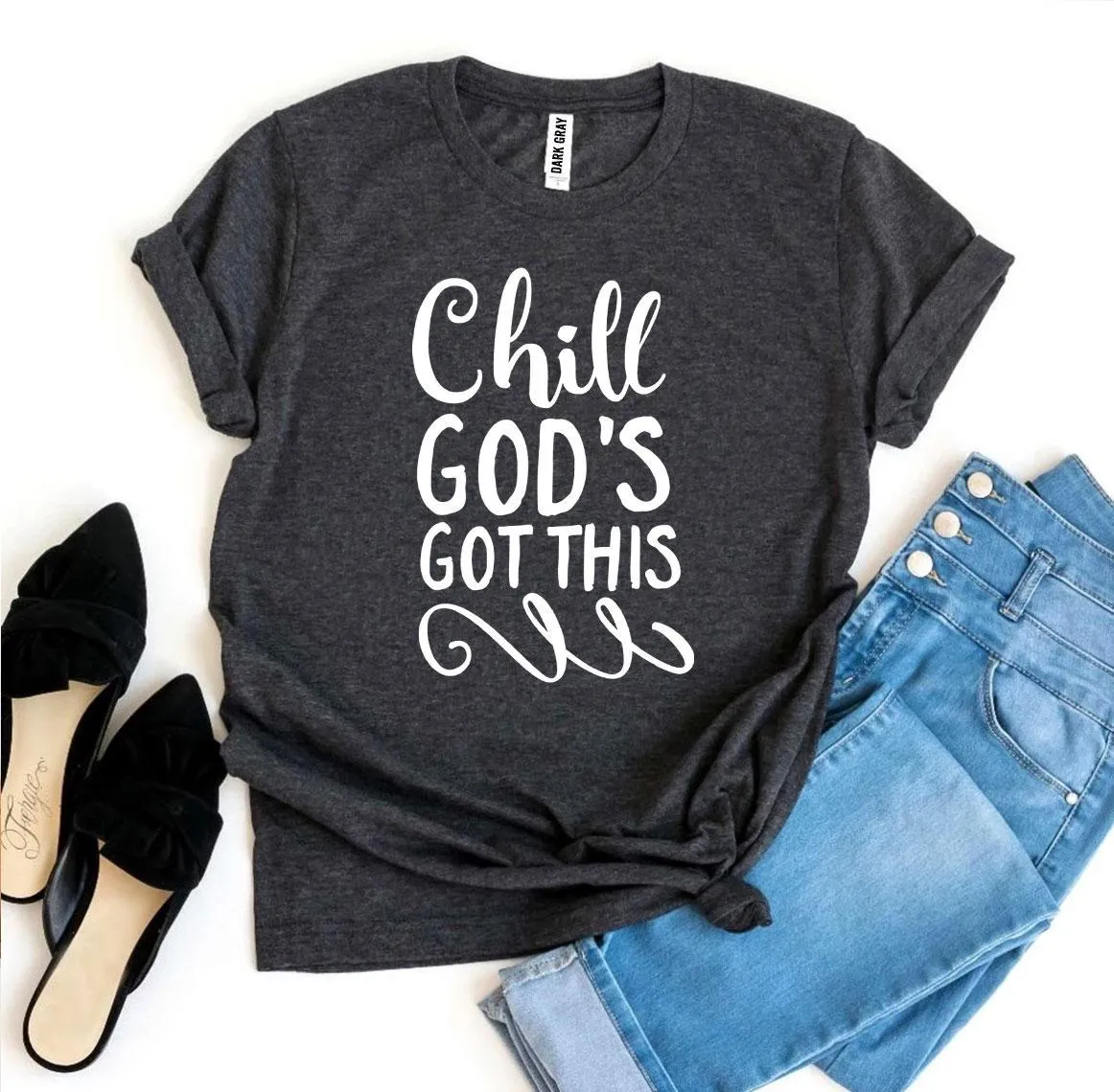 Chill God’s Got This T-shirt